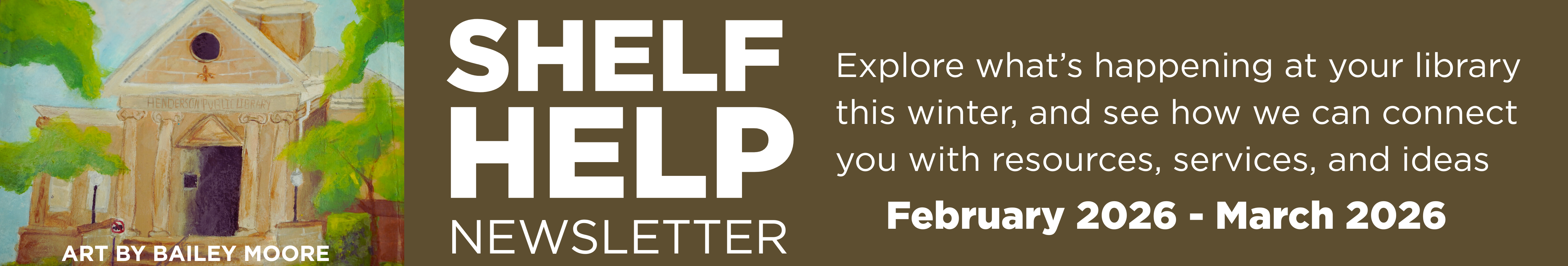 Shelf Help Newsletter for February and March