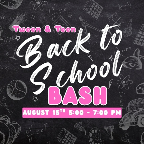Chalk-board that says "Tween & Teen Back to School Bash on August 15th from 5-7 PM"
